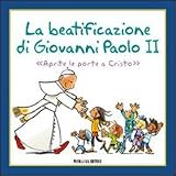 La beatificazione di Giovanni Paolo II