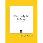 The Study Of Infinity by  Olney H. Richmond