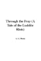 Through the Fray (a Tale of the Luddite Riots)