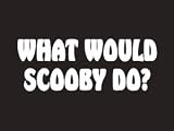 #161 What Would Scooby Doo? Bumper Sticker / Vinyl Decal