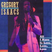 Gregory Isaacs - All I Have Is Love Love - Zortam Music