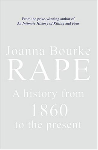 Rape: A History from 1860 to the Present
