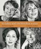 60 Jahre und ein bisschen weiser: 21 Frauen erz�hlen - Ute Karen Seggelke