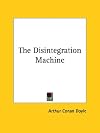 The Disintegration Machine