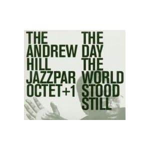 Day the World Stood Still by Andrew Hill (Audio CD - 2004) - Import