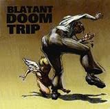Blatant Doom Trip