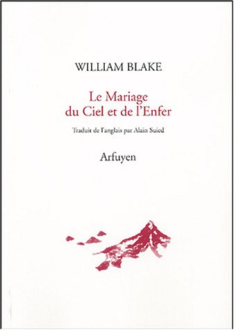 Le Mariage du Ciel et de l'Enfer pr�c�d� de Le Livre de Thel et suivi de L'Evangile Eternel