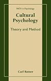 Cultural Psychology: Theory and Method (Path in Psychology) Carl Ratner