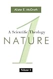 A Scientific Theology, Volume 1: Nature