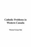Catholic Problems in Western Canada