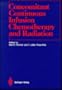 Concomitant Continuous Infusion Chemotherapy and Radiation (Medical Radiology)