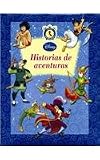 Disney Historias de Aventuras/ Adventure Stories (Cuentos Para Todo Momento/ Stories for All Times)