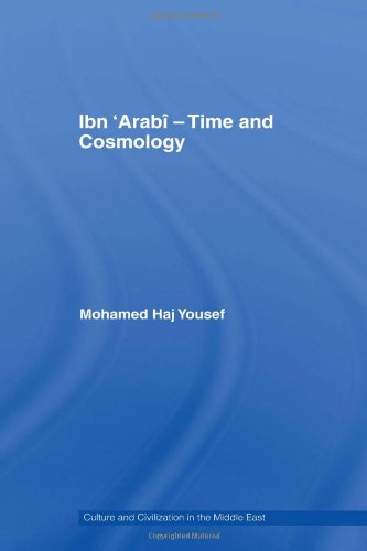 Ibn 'Arabî - Time and Cosmology (Culture and Civilization in the Middle East)