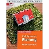 Richtig bauen: Planung: Neubau und Umbau