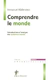 Comprendre le monde : Introduction à l analyse des systèmes-monde