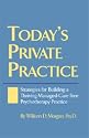Today's Private Practice: Strategies for Building a Thriving Managed-Care Free Psychotherapy Practice