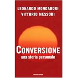Conversione. Una storia personaledi Leonardo Mondadori