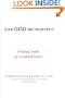 Can God Be Trusted?: Finding Faith in Troubled Times