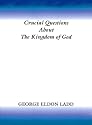 Crucial Questions about the Kingdom of God