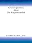Crucial Questions about the Kingdom of God
