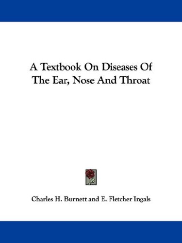 A Textbook On Diseases Of The Ear, Nose And Throat