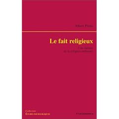 Le Fait religieux : Une th�orie de la religion ordinaire