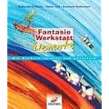 Fantasiewerkstatt Elemente. Mit Kindern spielen und gestalten