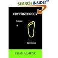 Cryptozoology: Science and Speculation by Chad Arment