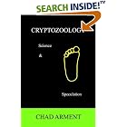 Click here to buy Cryptozoology: Science and Speculation by  Chad Arment.