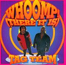 Tag Team - Whoomp! There It Is (1993) Lyrics - Zortam Music