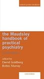 The Maudsley Handbook of Practical Psychiatry (Oxford Pocket Medicine),
Maudsley Hospital