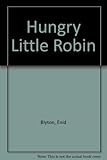 The hungry little robin