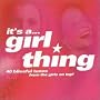 It's a...Girl Thing: 40 Blissful Tunes from the Girls on Top