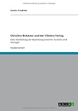 Produkt-Bild: Christine Br&uuml;ckner und der Ullstein Verlag: Eine Darstellung der Beziehung zwischen Autorin und Verleger