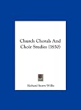Church Chorals and Choir Studies (1850)