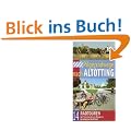 Pilgerradwege nach Alt�tting: 14 Radtouren auf Fernrouten zu Bayerns ber�hmter Wallfahrt. Brosch�re mit Fahrradkarte.