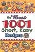 The Best 1001 Short, Easy Recipes