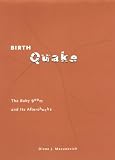 Birth Quake: The Baby Boom and Its Aftershocks (Population & Development)