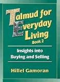 Talmud for Everyday Living: Insights into Buying and Selling
(Talmud for Everyday Living)