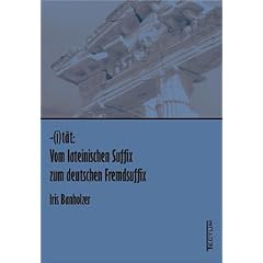 -(i)t�t: Vom lateinischen Suffix zum deutschen Fremdsuffix