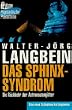 Das Sphinx- Syndrom. Die R�ckkehr der Astronauteng�tter.