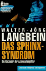 Das Sphinx- Syndrom - Die R&uuml;ckkehr der Astronauteng&ouml;tter. - Walter-J&ouml;rg Langbein