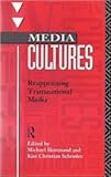 Media cultures : reappraising transnational media