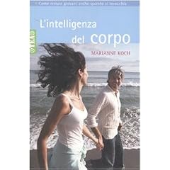 L'intelligenza del corpo. Come restare giovani anche quando si invecchia