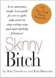 Skinny Bitch Rory Freedman Publisher: Running Press