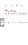 De l'�thique ou le choix de l'homme : Petit trait� subversif sur l'homme, ses arrangements avec Dieu, Le diables, la vie, la mort, l'avenir