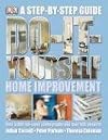 Do It Yourself Home Improvement: Step by Step Guide to Home Improvement