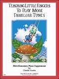 Teaching Little Fingers to Play More Familiar Tunes