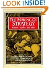 The Making of Strategy: Rulers, States, and War