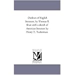 Outlines of English literature, by Thomas B. Shaw with a sketch of American literature by Henry T. Tuckerman. book cover